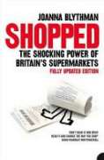 SHOPPED: The Shocking Power of British Supermarkets