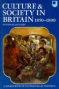 Culture and Society in Britain 1850-1890: A Source Book of Contemporary Writings
