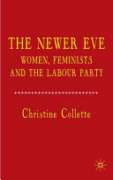 The Newer Eve: Women, Feminists and the Labour Party
