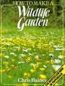 How to Make a Wild Life Garden
