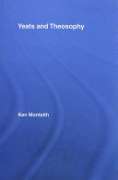 Yeats and Theosophy (Studies in Major Literary Authors)