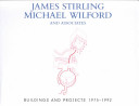 James Stirling and Michael Wilford: Buildings and Projects 1975-1992