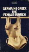 The Female Eunuch (Flamingo Modern Classics)