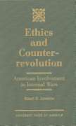 Ethics and Counterrevolution: American Involvement in Internal Wars