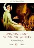 Spinning and Spinning Wheels (Shire Album) (Shire Library)