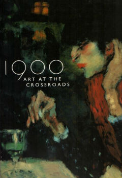 1900: Art at the Crossroads