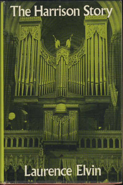 Harrison Story: Harrison and Harrison, Organ Builders, Durham