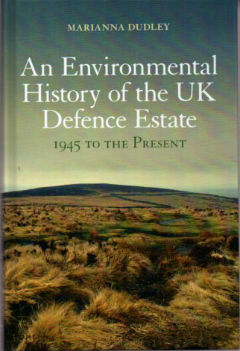 An Environmental History of the UK Defence Estate, 1945 to the Present