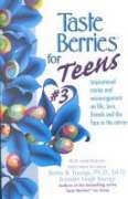 Taste Berries for Teens 3: Inspirational Short Stories and Encouragement on Life, Love and Friends-Including the One in the Mirror (Taste Berries Series)