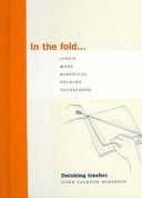 In the Fold: Life's Most Essential and Decorative Folding Techniques (Finishing Touches)