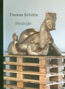 Thomas Schutte: Hindsight