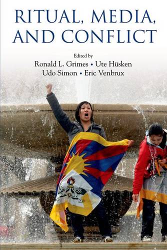 Ritual, Media, and Conflict (Oxford Ritual Studies Series)