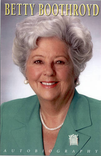 Betty Boothroyd: The Autobiography