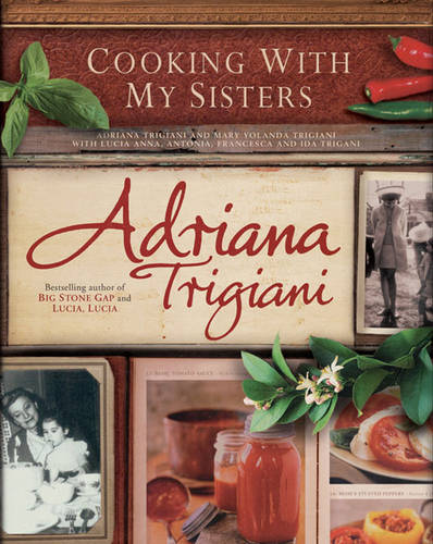 Cooking with My Sisters: One Hundred Years of Family Recipes from Bari to Big Stone Gap