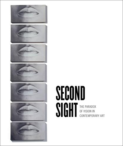 Second Sight: The Paradox of Vision in Contemporary Art