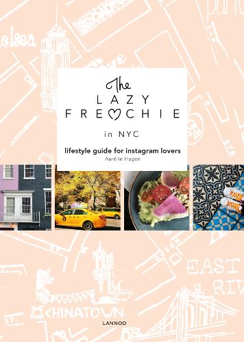The Lazy Frenchie in NYC: Lifestyle Guide for Instagram Lovers