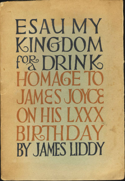 Esau, My Kingdom For A Drink. - Homage To James Joyce On His 80Th Birthday.