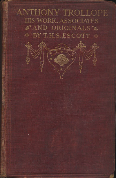 Anthony Trollope, his work, asscoiates and literary originals