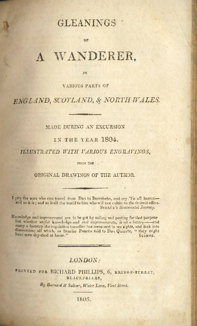Gleanings of a Wanderer, in various parts of England, Scotland, & North Wales, made during an excursion in the year 1804
