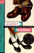 Sister and Brother: Lesbians and Gay Men Write About Their Lives Together