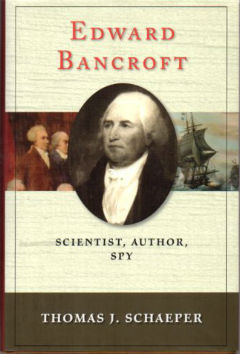 Edward Bancroft: Scientist, Author, Spy