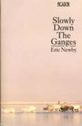 Slowly Down the Ganges (Picador Books)