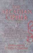 Arcadian Cipher: The Quest to Crack the Code of Chri: The Quest to Crack the Code of Christianity's Greatest Secret