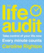 The Life Audit: Take Control of Your Life Now Every Minute Counts