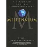 Millennium: A History of Our Last Thousand Years