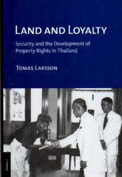 Land and Loyalty: Security and the Development of Property Rights in Thailand (Cornell Studies in Political Economy)