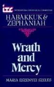 Habakkuk and Zephaniah: Wrath and Mercy (International theological commentary)