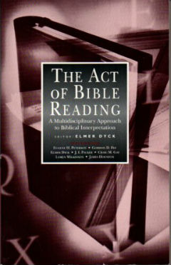 The Act of Bible Reading: A Multi-disciplinary Approach to Biblical Interpretation