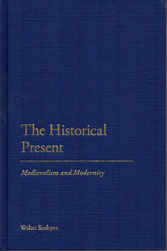 The Historical Present: Medievalism and Modernity