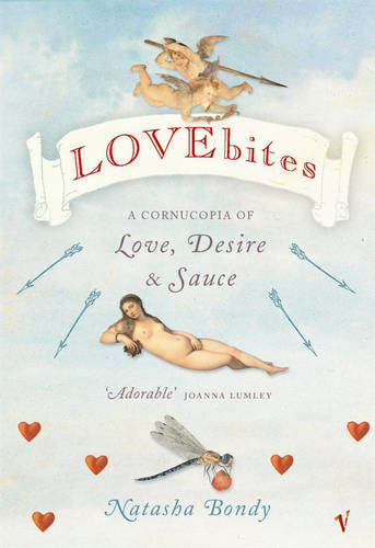 Lovebites: A Cornucopia of Love, Desire & Sauce: A Cornucopia of Love, Desire and Sauce