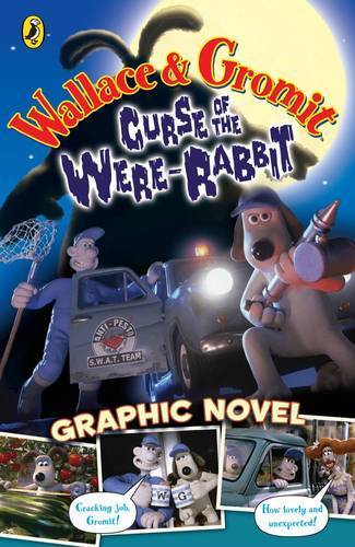 Wallace and Gromit Graphic Novel: Curse of the Wererabbit (Curse of the Wererabbit Film)