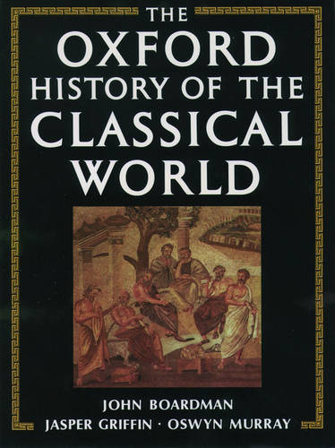 The Oxford History of the Classical World: Greece and the Hellenistic World v. 1 (Oxford paperbacks)