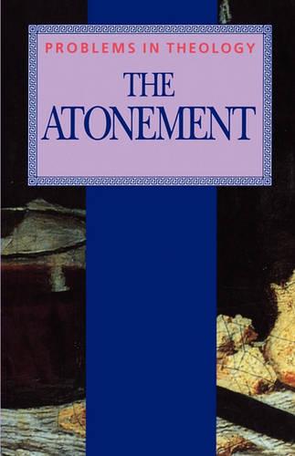 The Atonement (Problems in Theology) (Problems in Theology S.)