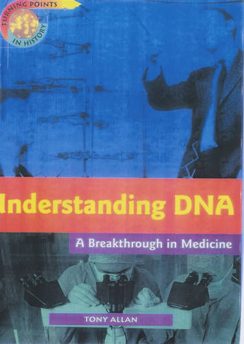 Turning Points: Understanding DNA Cased (Turning Points in History)