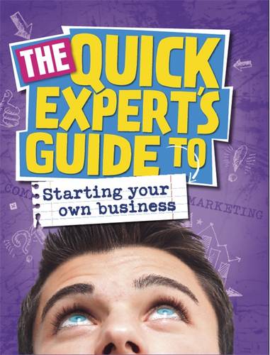 Starting Your Own Business (Quick Expert's Guide)