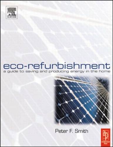 Eco-Refurbishment: A Practical Guide to Creating an Energy Efficient Home