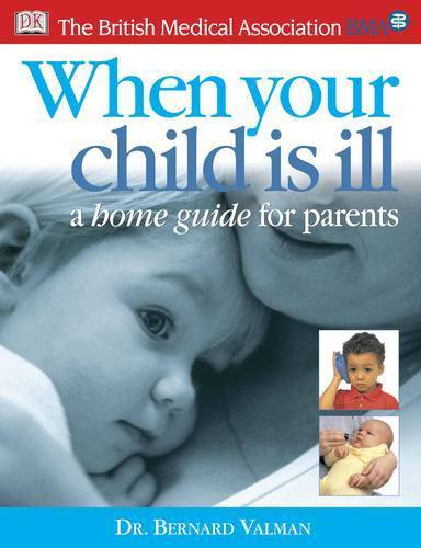 When Your Child is Ill: A Home Guide for Parents