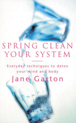 Spring Clean Your System (The feel good factor)