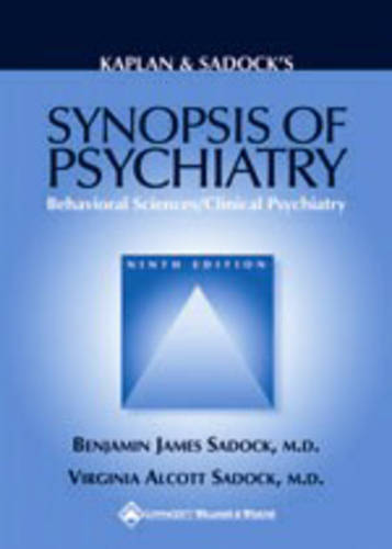 Kaplan and Sadock's Synopsis of Psychiatry: Behavioral Sciences/clinical Psychiatry