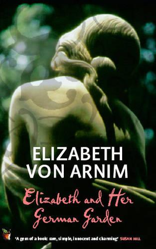 Elizabeth and Her German Garden (Virago modern classics)