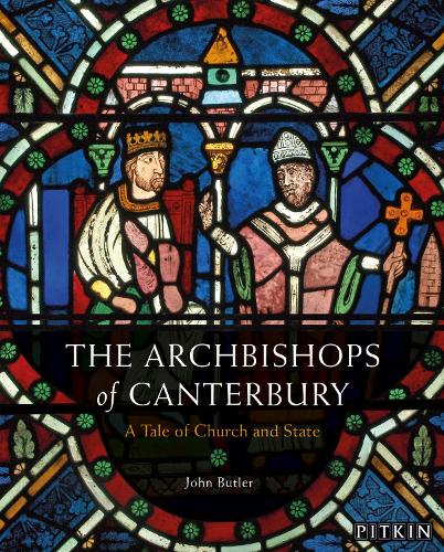 The Archbishops of Canterbury: A Tale of Church and State