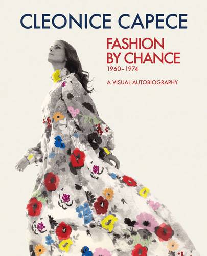 Fashion by Chance: A Visual Autobiography 1960-1974