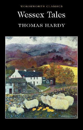 Wessex Tales (Wordsworth Classics)