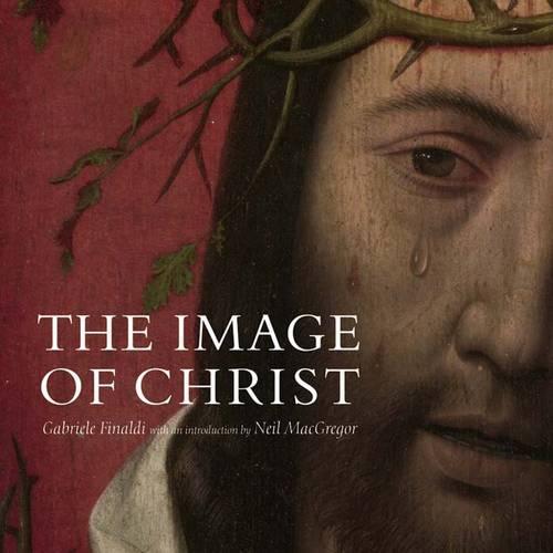 The Image of Christ (National Gallery London): Catalogue of the Exhibition 