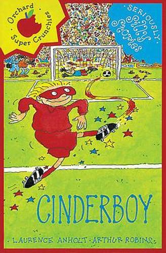 Seriously Silly Supercrunchies: Cinderboy