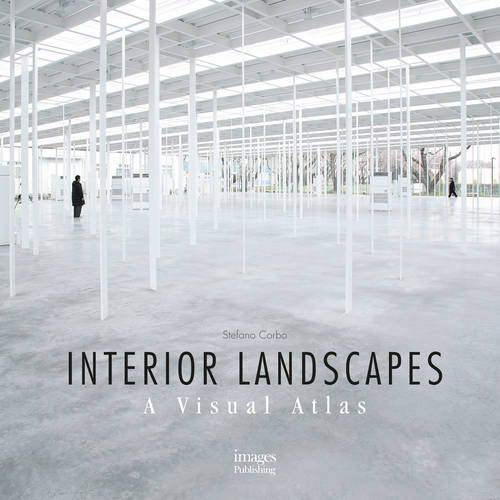 Interior Landscapes: A Visual Atlas